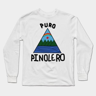 Puro Pinolero! Long Sleeve T-Shirt